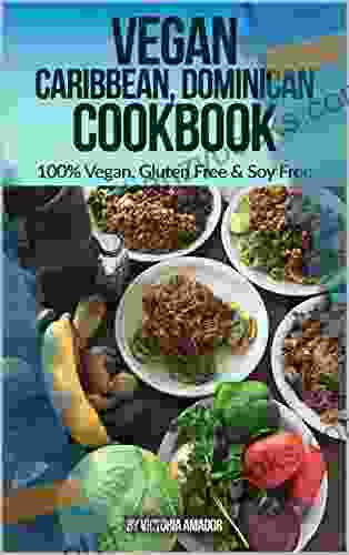 Vegan Caribbean Dominican Cookbook: 100% Vegan Gluten Free Soy Free