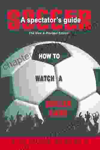 SOCCER: A Spectator S Guide Ron Rhody