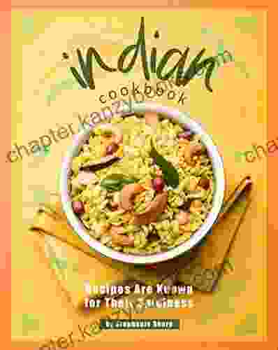 Indian Cookbook: Recipes Are Known For Their Spiciness