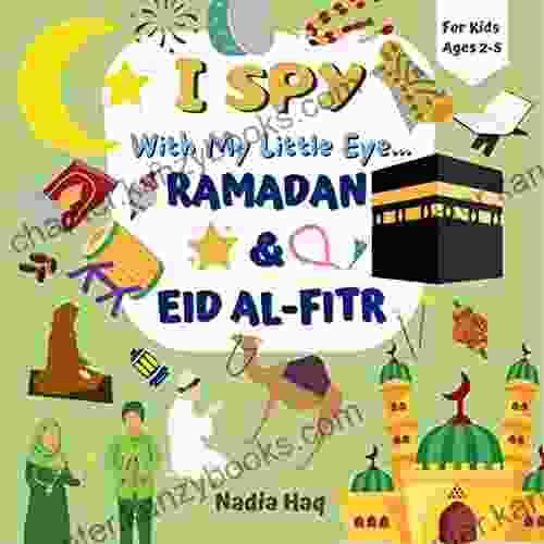 I Spy With My Little Eye Ramadan Eid Al Fitr For Kids Ages 2 5: Find And Count All Ramadan Eid Al Fitr Related Images An Activity For Children Toddlers And Preschoolers