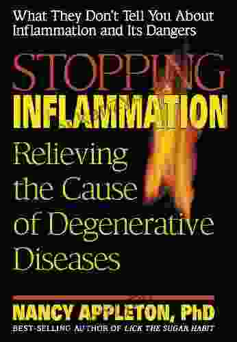 Stopping Inflammation: Relieving the Cause of Degenerative Diseases