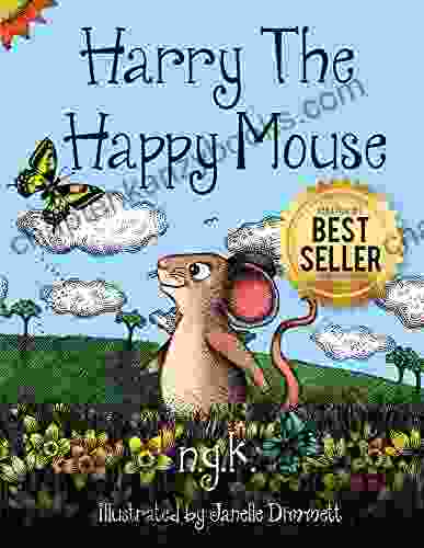 Harry The Happy Mouse: Teaching Children To Be Kind To Each Other