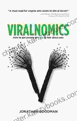 Viralnomics: How to Get People to Want to Talk About You