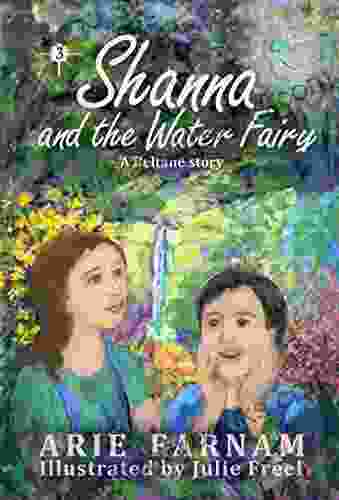 Shanna And The Water Fairy: A Beltane Story (The Children S Wheel Of The Year 3)