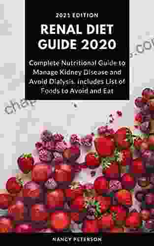 RENAL DIET GUIDE 2024: Complete Nutritional Guide To Manage Kidney Disease And Avoid Dialysis Includes List Of Foods To Avoid And Eat (Renal Diet Guide And Cookbook 1)