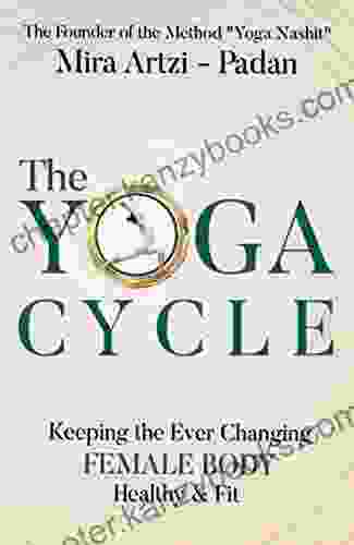 The Yoga Cycle: Keeping The Ever Changing Female Body Healthy Fit