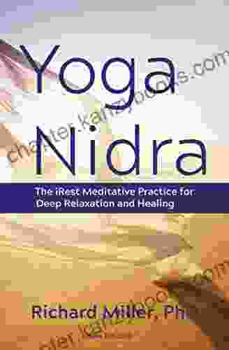 Yoga Nidra: The IRest Meditative Practice For Deep Relaxation And Healing