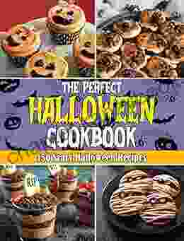 THE PERFECT HALLOWEEN COOKBOOK: 150 Scary Halloween Recipes