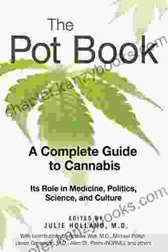 The Pot Book: A Complete Guide To Cannabis