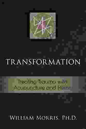 Transformation: Treating Trauma With Acupuncture And Herbs