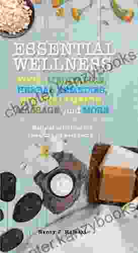 Essential Wellness: Yoga Meditation Herbal Remedies Spa Treatments Massage And More (Essentials)