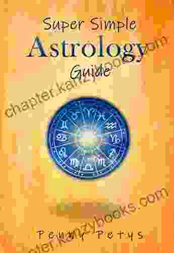 Super Simple Astrology Guide Penny Petys