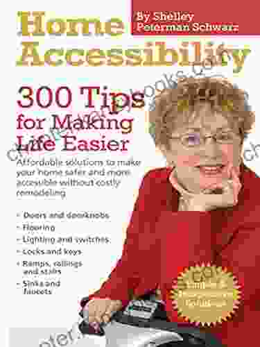 Home Accessibility: 300 Tips For Making Life Easier