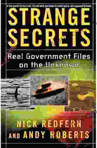 Strange Secrets: Real Government Files On The Unknown