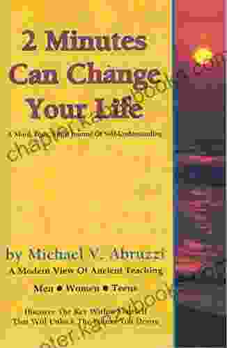 2 Minutes Can Change Your Life: A Mind Body Spirit Journal Of Self Understanding