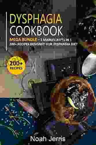 Dysphagia Cookbook: Mega Bundle 5 Manuscripts in 1 200+ Recipes Designed for Dysphagia Diet