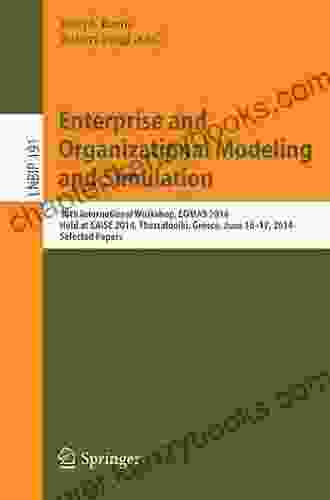 Enterprise And Organizational Modeling And Simulation: 10th International Workshop EOMAS 2024 Held At CAiSE 2024 Thessaloniki Greece June 16 17 2024 Business Information Processing 191)