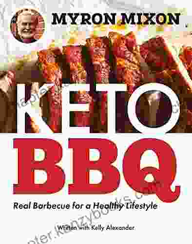 Myron Mixon: Keto BBQ: Real Barbecue For A Healthy Lifestyle