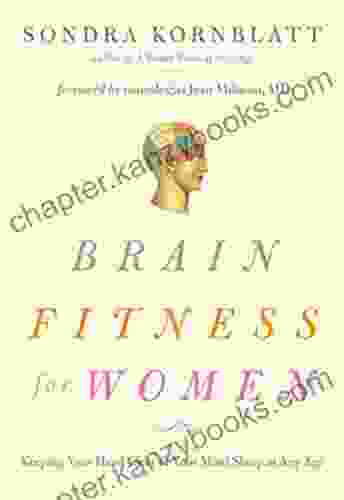 Brain Fitness For Women: Keeping Your Head Clear Your Mind Sharp At Any Age