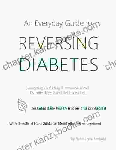 An Herbalist S Guide To Reversing Diabetes: Navigating Conflicting Information About Diabetes Type 2 And Healthy Eating