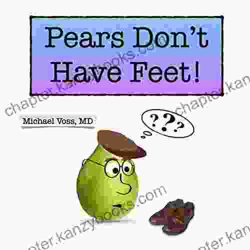 Pears Don t Have Feet (PEARables Poems and PEARacters)